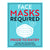 Face Masks Required Prior To Entry Sign